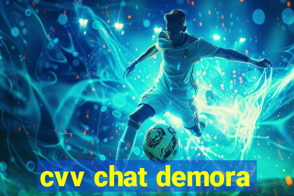 cvv chat demora